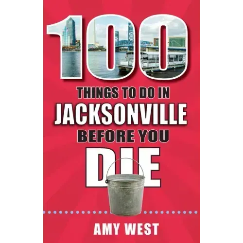 100 Things to Do in Jacksonville Before You Die