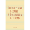 Thoughts and Dreams: A Collection of Poems