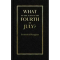 What to the Slave Is the Fourth of July?