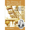 The Prince of Wheelwrights: George Ferris and his Great Wheel