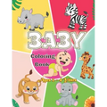 Baby Coloring Book Ages 2 - 4 Years: First Coloring Book for Boys and Girls.