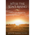 With the Sun's Rising: Book Three of the Misty Creek Series