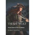 The She-Wolf: Pirate Queen of the Caribbean