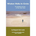 Wisdom Walks In Circles: The Spiraling Journey of Your Inner Voice