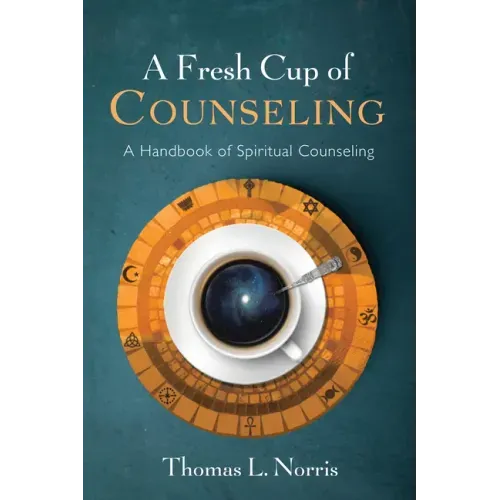A Fresh Cup of Counseling: A Handbook of Spiritual Counseling