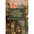 The Holy Sacrifice of the Mass: The Mystery of Christ's Love