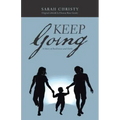 Keep Going: A Story of Resilience and Faith