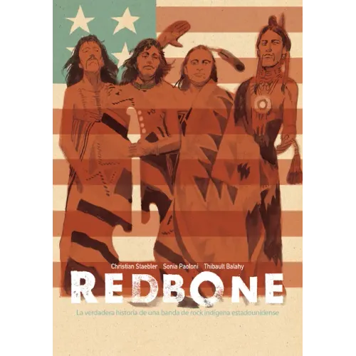 Redbone: La Verdadera Historia de Una Banda de Rock Indígena Estadounidense (Redbone: The True Story of a Native American Rock Band Spanish Edition)