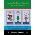 Learn To Read English As You Colour: 3 great stories with pictures to colour - Ideal for children learning EFL / ESL / EAL or as a first reading book