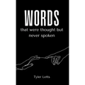 Words that were thought but never spoken