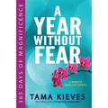 A Year Without Fear: 365 Days of Magnificence