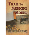 Trail to Medicine Mound