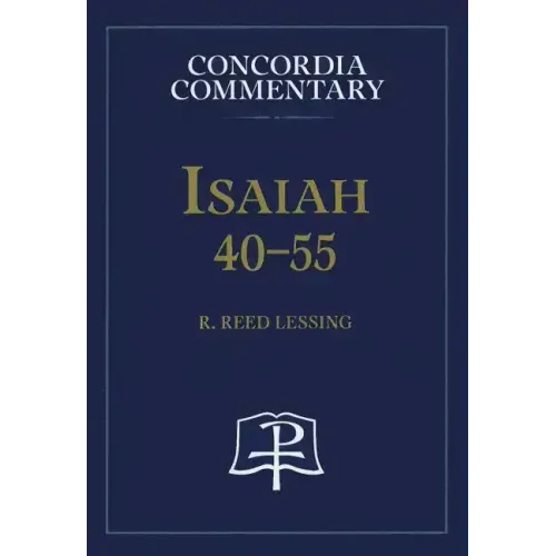 Isaiah 40-55 - Concordia Commentary