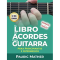 El Libro De Acordes Para Guitarra: Acordes Para Guitarra Acústica Para Principiantes y Improvisadores