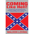 Coming Like Hell!: The Story Of The 12th Tennessee Cavalry, Richardson
