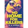 No Home for Killers: A Thriller