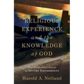 Religious Experience and the Knowledge of God: The Evidential Force of Divine Encounters