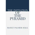 The Initiation of the Pyramid