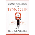 Controlling the Tongue: Mastering the What, When, and Why of the Words You Speak