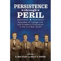 Persistence Through Peril: Episodes of College Life and Academic Endurance in the Civil War South