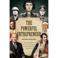 The Powerful Entrepreneur: 21st century entrepreneurial lessons told through the greatest stories from world history.