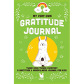 My Very Own Gratitude Journal: A Gratitude And Mindfulness Journal For Kids