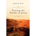 Praying the Psalms of Jesus