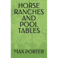 Horse Ranches and Pool Tables