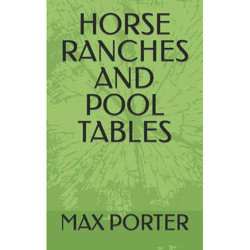Horse Ranches and Pool Tables
