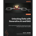 Unlocking Data with Generative AI and RAG: Enhance generative AI systems by integrating internal data with large language models using RAG