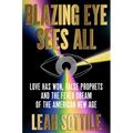 Blazing Eye Sees All: Love Has Won, False Prophets, and the Fever Dream of the American New Age