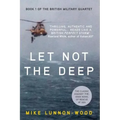 Let Not the Deep