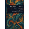 Miss Santa Claus of the Pullman