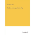 The Ober-Ammergau Passion Play