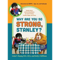 Why Are You So Strong, Stanley? Stanley Shares with His Friend Walter His Secret to Being Healthy, Happy, and Strong