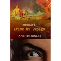Crime By Design Omnibus 1: Three Thrillers in One Book