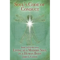 Soul's Code of Conduct: A Soul's Code of Values, Morality, Ethics, Virtue and Vice