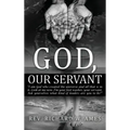 God, Our Servant: That We Might Also Become Servants