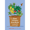 Tiny Victory Gardens: Growing Food Without a Yard