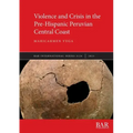 Violence and Crisis in the Pre-Hispanic Peruvian Central Coast