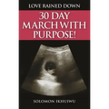 Love Rained Down: 30 Day March with Purpose