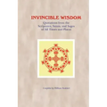 Invincible Wisdom: Quotations from the Scriptures, Saints, and Sages of All Times and Places