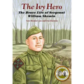 The Ivy Hero: The Brave Life of Sergeant William Shemin