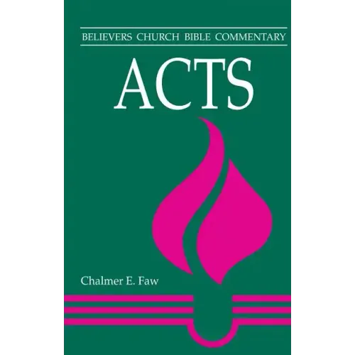 Acts: Believers Church Bible Commentary