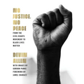No Justice, No Peace: From the Civil Rights Movement to Black Lives Matter
