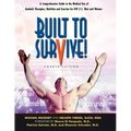 Built to Survive: A Comprehensive Guide to the Medical Use of Anabolic Therapies, Nutrition and Exercise for HIV+ Men and Women