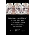 Theory and Method in Biblical and Cuneiform Law: Revision, Interpolation, and Development
