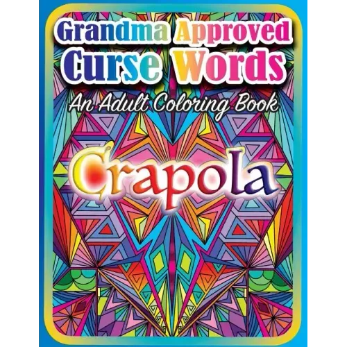 Grandma Approved Curse Words: An Adult Coloring Book