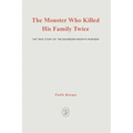 The Monster That Killed His Family Twice: The Faith Green Story