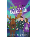 Under the Mooseltoe
